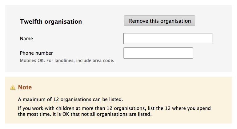 Note: a maximum of 12 organisations can be listed. If you work with children at more than 12 organisations, list the 12 where you spend the most time. It is OK that not all organisations are listed.