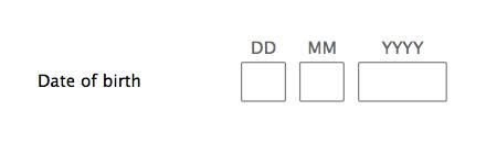 Form design: Example of using text fields, one for each part of a date.