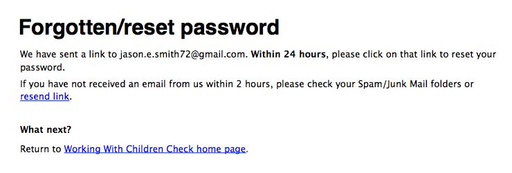 We have sent a link to jason.e.smith@gmail.com. Within 24 hours, please click on that link to reset your password. If you have not received an email from us within 2 hours, please check your spam/junk mail folders or resend link.