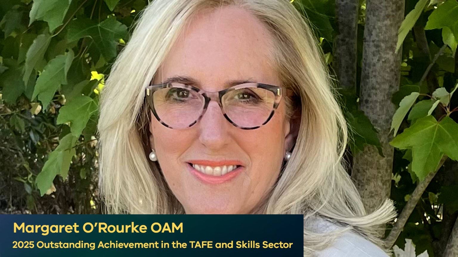 Margaret O’Rourke OAM, 2025 Outstanding Achievement in the TAFE and Skills Sector recipient