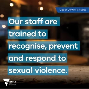 Our staff are trained to recognise, prevent and respond to sexual violence